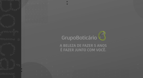 5 Anos – Grupo Boticário